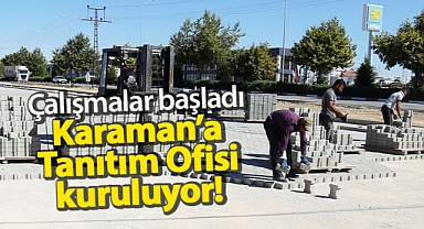 Karaman’a Tanıtım Ofisi kuruluyor