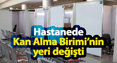Karaman Eğitim ve Araştırma Hastanesi Kan Alma Birimi'nin yeri değişti