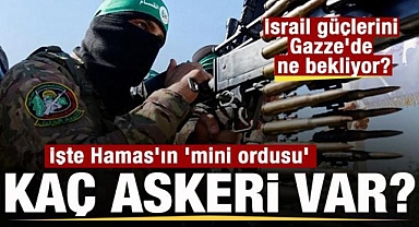 'Mini bir ordu' olarak tanımlanan Hamas'ın kaç askeri var?