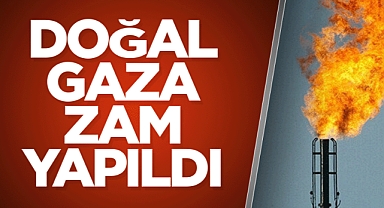 Sanayi ve KOBİ'lerin kullandığı doğal gaza zam geldi
