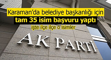 AK Parti'de Karaman Belediye Başkan Aday Adayları Belli Oldu!