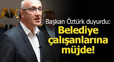 Başkan Öztürk duyurdu: Karaman Belediyesi çalışanlarına müjde!