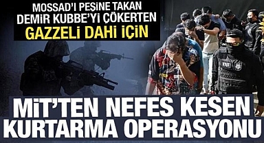 Gazzeli dahi için MİT'ten nefes kesen operasyon