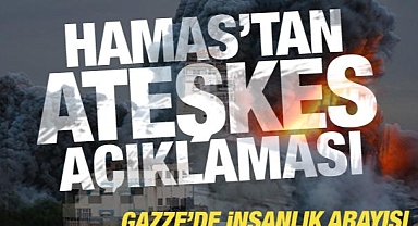 Hamas'tan Gazze'de ateşkes açıklaması