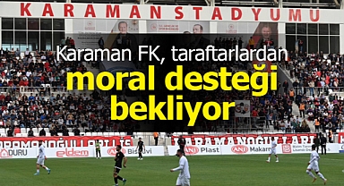 Karaman FK, taraftarlardan moral desteği bekliyor