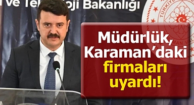 Karaman Sanayi ve Teknoloji İl Müdürlüğü, asansör bakım firmalarını uyardı