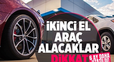 İkinci el araç satışında yasak 6 ay daha uzatıldı!