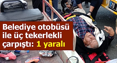 Karaman'da belediye otobüsü ile üç tekerlekli motor çarpıştı: 1 yaralı