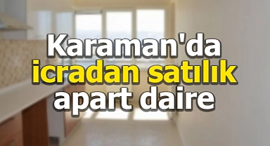 Karaman'da icradan satılık apart daire