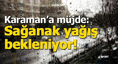 Karaman hava durumu: Sağanak yağmurlu günler bekleniyor