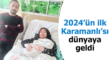 Karaman'da 2024'ün ilk bebeği Ayaz Korkmaz oldu