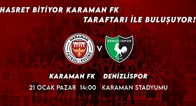 Karaman FK yönetimi, vatandaşları maça davet etti