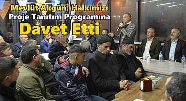Mevlüt Akgün'den Karamanlı vatandaşlara Proje Tanıtım Programı daveti