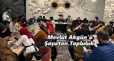 Mevlüt Akgün’ü Şaşırtan Topluluk