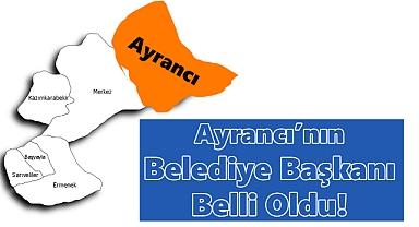 Karaman Ayrancı Belediye Başkanı Belli Oldu!