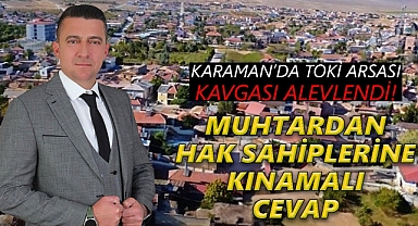 Karaman'da TOKİ Arsası Kavgası Alevlendi : KINIYORUZ!