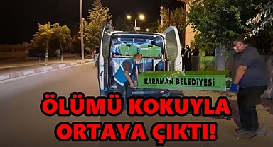 Karaman'da 80 Yaşındaki Adamın Ölümü Kötü Kokuyla Ortaya Çıktı