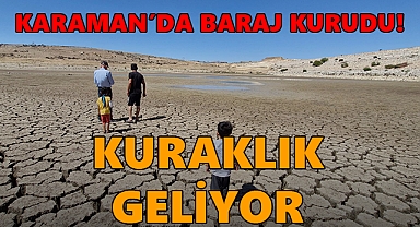 Karaman'da Baraj Kurudu: Binlerce Balık Telef Oldu