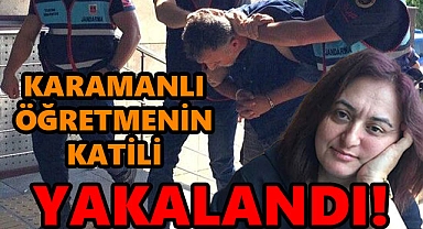 Karamanlı Öğretmen Cinayetinde Katil YAKALANDI!