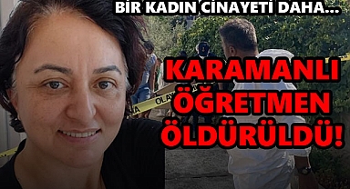 Karamanlı Öğretmeni Başka Öğretmen mi Öldürdü?