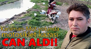 Karaman-Mut yolunda kaza: 1 ölü!
