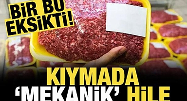 Bir bu eksikti! Kıymalı et ürünlerinde 'mekanik kıyma' hilesi