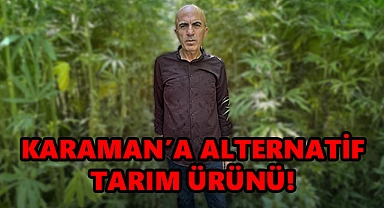 Karaman’a Alternatif Tarım Ürünü: Kenevir