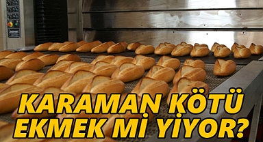 Karaman’da ekmek kalitesi değerlendirildi