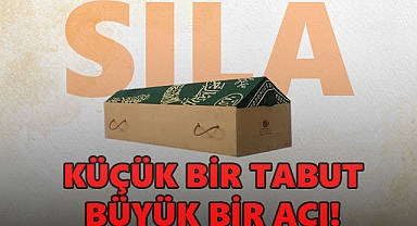 Küçük Bir Tabut Büyük Bir Acı: Sıla Son Yolculuğuna Uğurlandı!