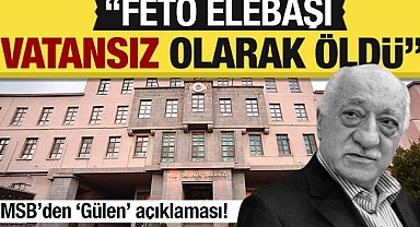 MSB'den 'Fetullah Gülen' açıklaması