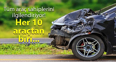 Tüm araç sahiplerini ilgilendiriyor! Her 10 araçtan biri...