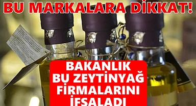 Yıllarca zeytinyağı diye neler yemişiz: Bakanlık bu firmaları ifşaladı...