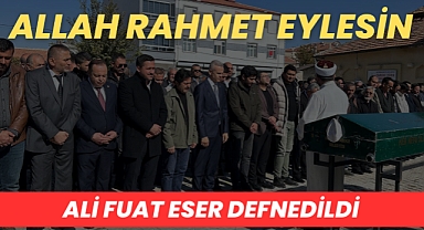 Ali Fuat Eser defnedildi