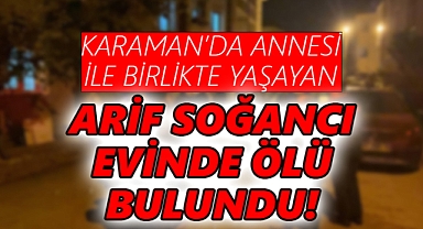 Arif Soğancı evinde ölü bulundu!