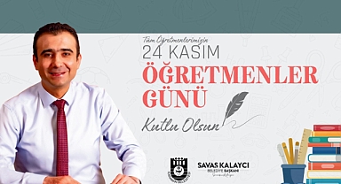 Başkan Kalaycı: 24 Kasım Öğretmenler Günü’nü en içten duygularımla kutluyorum