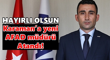 Karaman AFAD müdürü değişti!