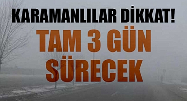 Karaman'da göz gözü görmeyecek! Karaman hava durumu