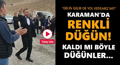Karaman'daki bir düğünden renkli görüntüler...