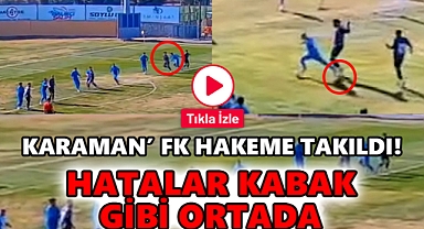 Karaman FK Hakeme Kurban Gitti: Pozisyonları İzleyenler Çıldırdı...