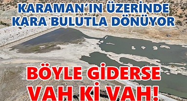 Karaman'ı kötü günler bekliyor: Böyle giderse vah ki vah!