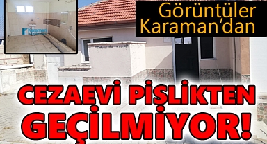 Karaman'ın bu cezaevindeki görüntüler görenleri şok etti!