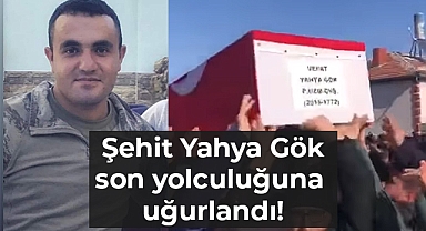 Şehidimiz Yahya Gök Son Yolculuğuna Uğurlandı
