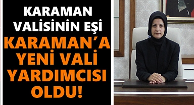 SON DAKİKA! Karaman Vali Yardımcısı değişti