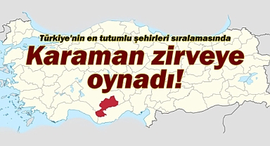 Türkiye'nin en tutumlu şehirleri sıralamasında Karaman zirveye oynadı!