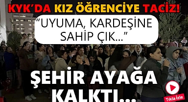 Yine bir KYK yurdu, yine skandal! Kız öğrenciye taciz...