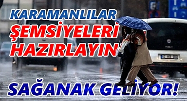 Karaman'a sağanak çöküyor!