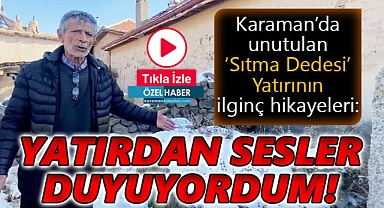 Karaman'da unutulan
