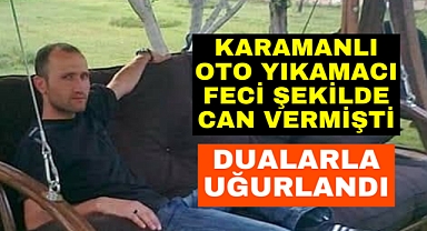 Yanarak can veren Karamanlı adam topğara verildi!