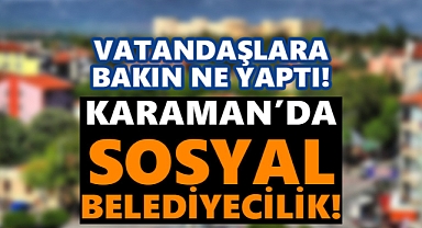 Karaman'da belediye başkanı vaatlerinin birisini daha gerçekleştirdi!
