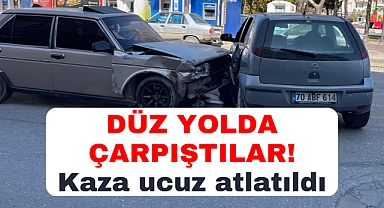 Karaman'da otomobillerin çarpıştığı kaza ucuz atlatıldı